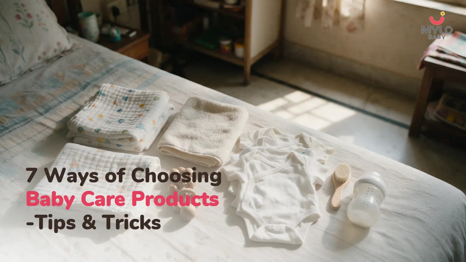 7 Ways of Choosing Baby Care Products -Tips & Tricks
