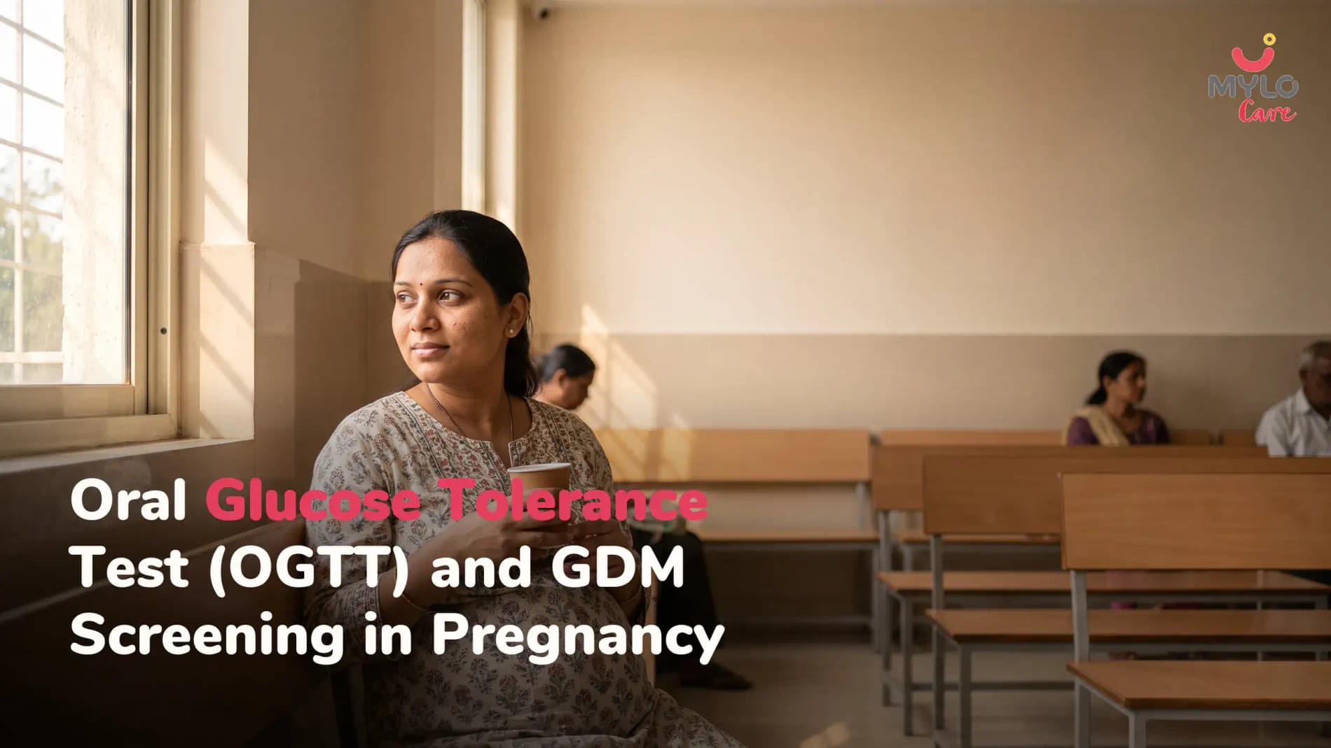 Oral Glucose Tolerance Test (OGTT) and GDM Screening in Pregnancy: A Complete Guide for Indian Moms (2026 Complete Guide)