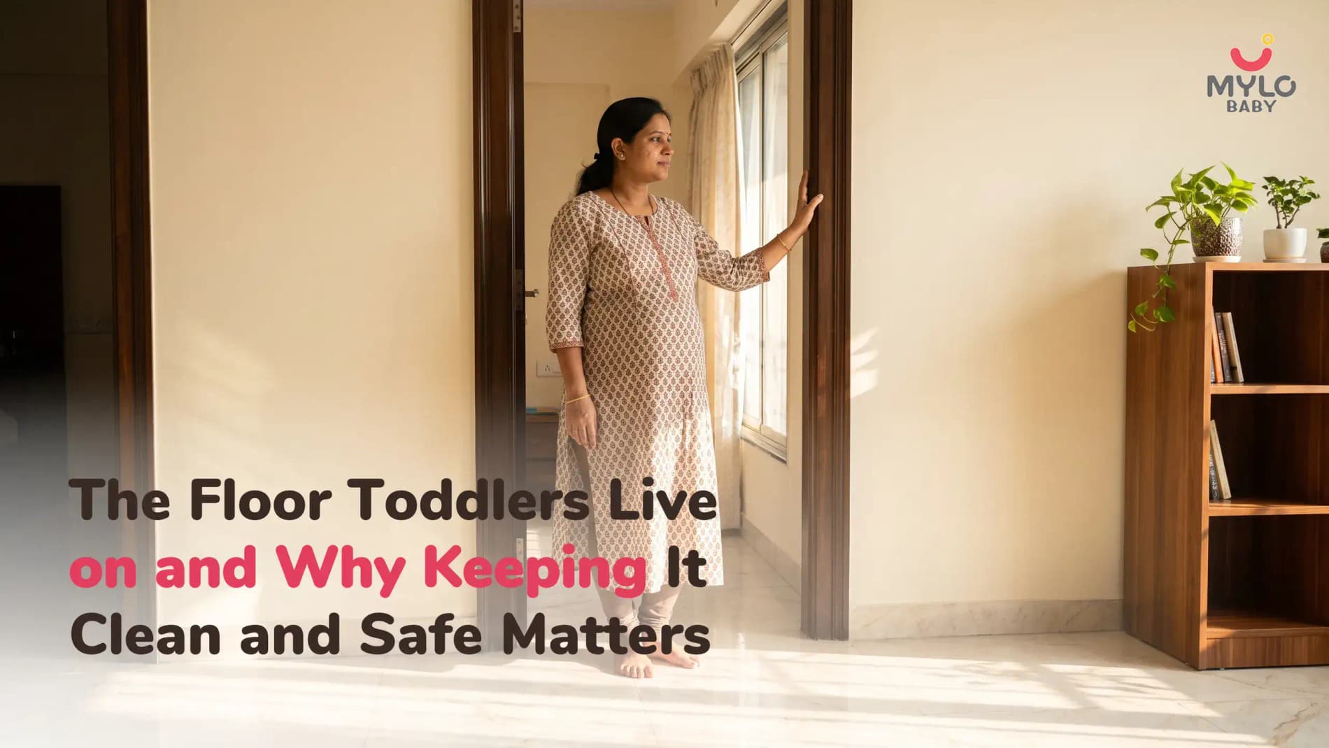 The Floor Toddlers Live on and Why Keeping It Clean and Safe Matters