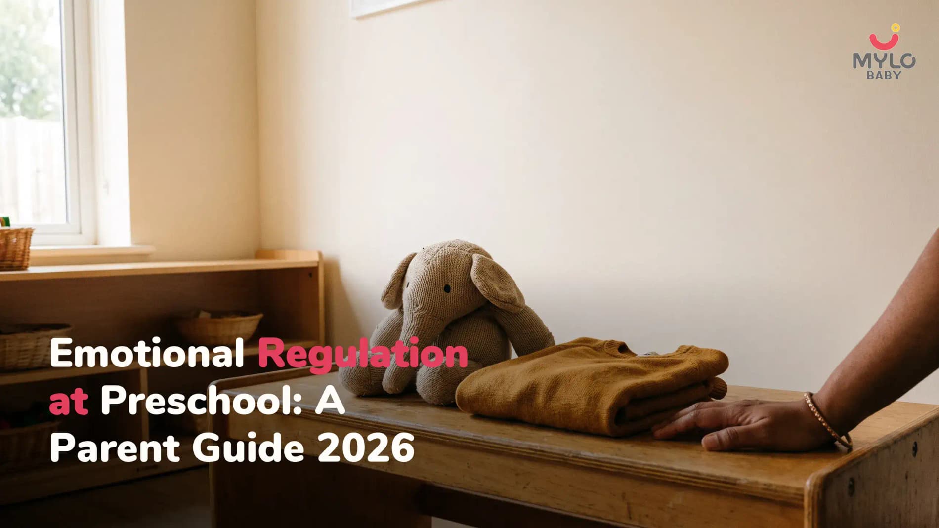 Emotional Regulation at Preschool: A Complete Guide for Indian Parents (2026 Complete Guide)