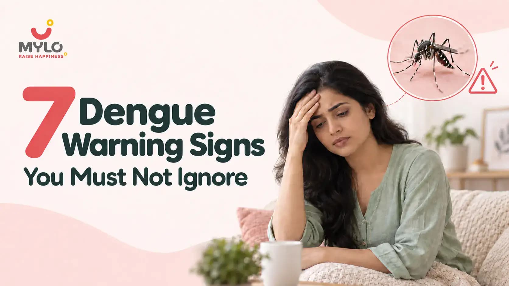 7 Dengue Warning Signs You Must Not Ignore