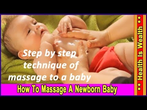 -Infant Massage Techniques - How To Massage A Newborn Baby