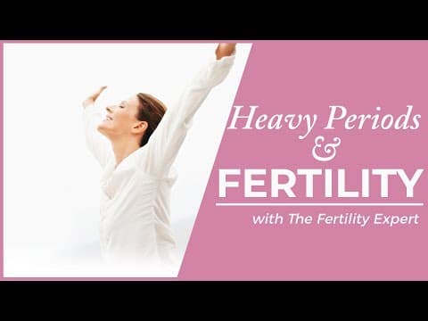 What does a Heavy Period mean for fertility?