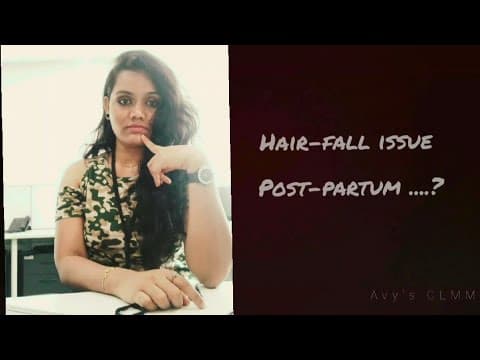 Watch this video to know how to control hair fall post delivery