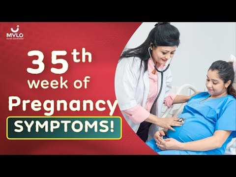  Ready to enter the 35th week of pregnancy?