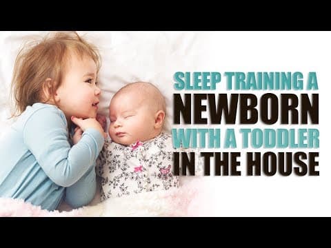 Sleep Training a Newborn With a Toddler in the House