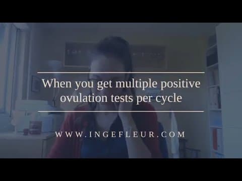 hen you get multiple positive ovulation tests per cycle
