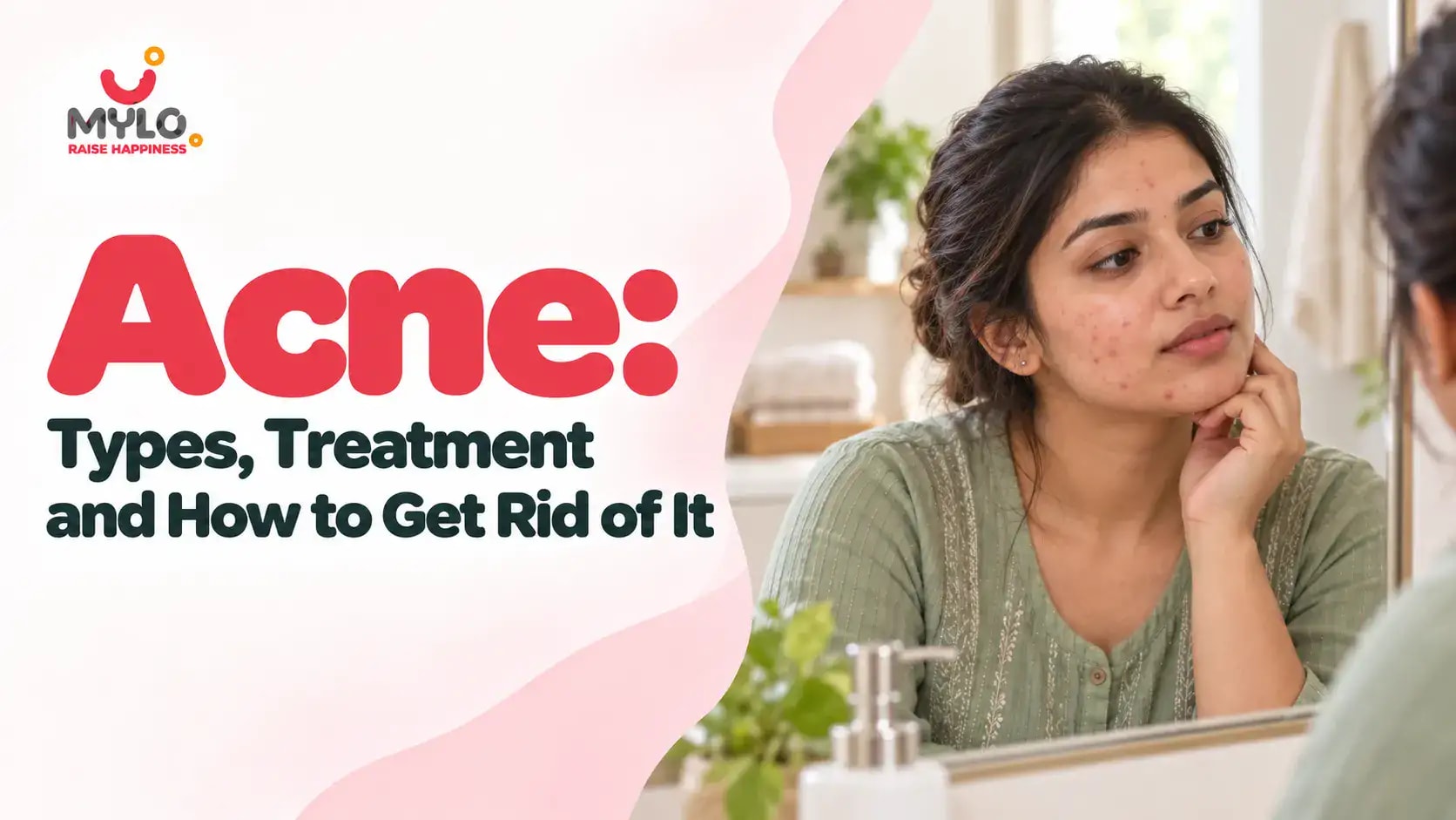 Acne: Types, Treatment and How to Get Rid of It