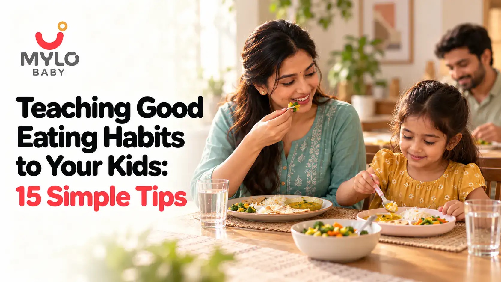 Teaching Good Eating Habits to Your Kids: 15 Simple Tips