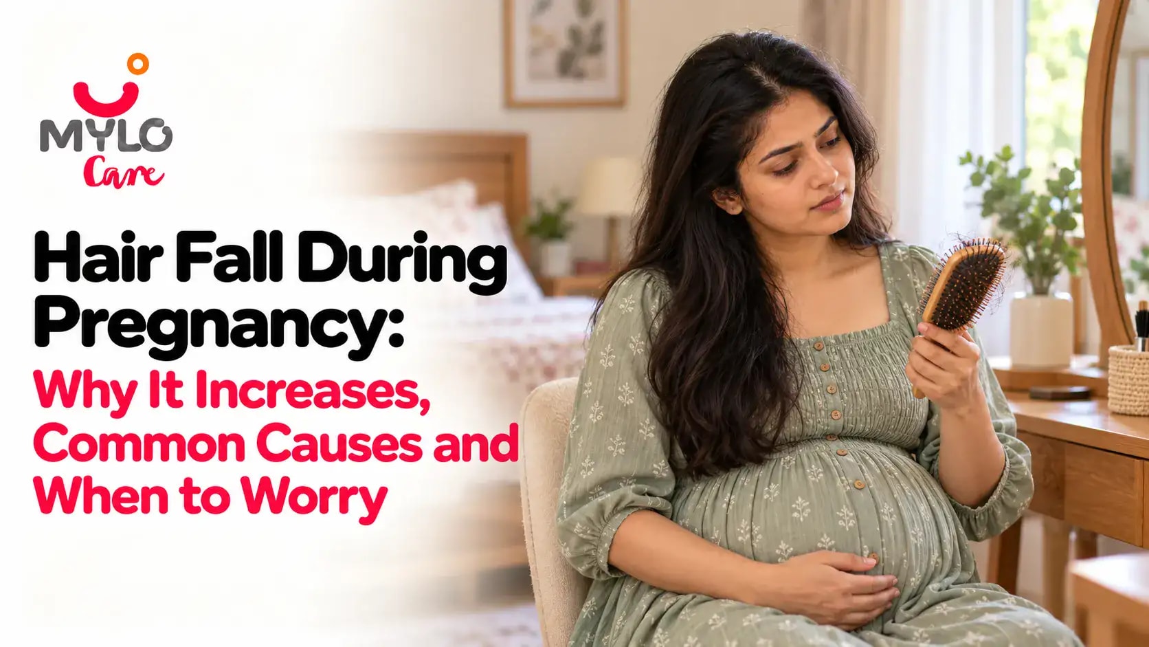 Hair Fall During Pregnancy: Why It Increases, Common Causes and When to Worry