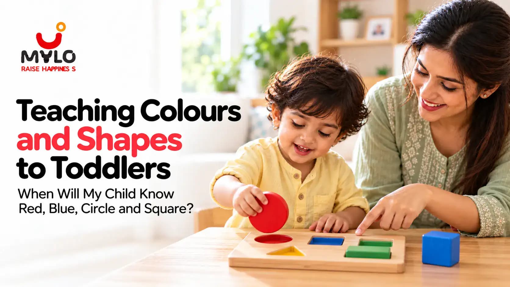 Teaching Colours and Shapes to Toddlers: When Will My Child Know Red, Blue, Circle and Square? An Age-by-Age Guide for Indian Parents (2026)
