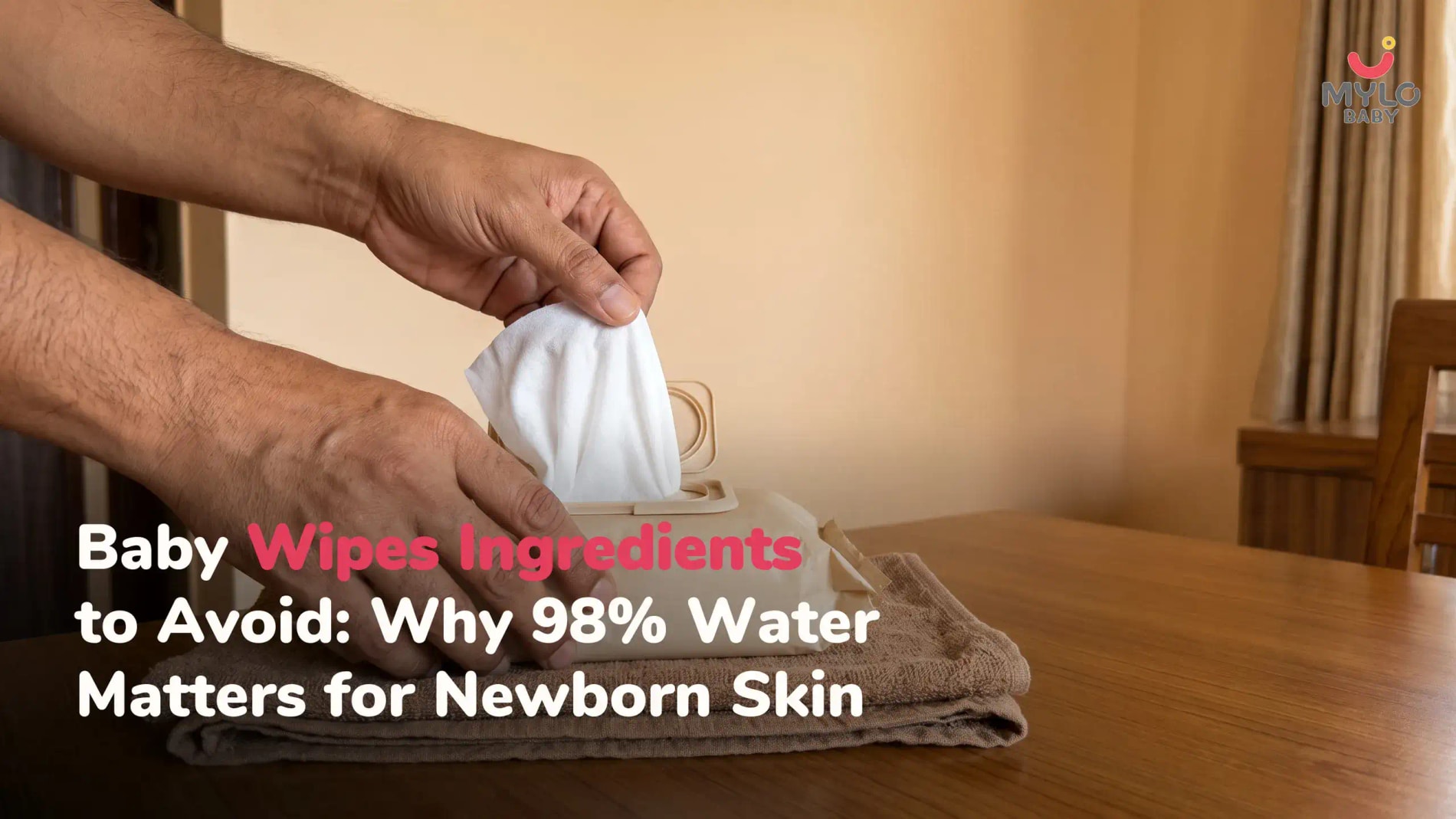 Images related to Baby Wipes Ingredients to Avoid: Why 98% Water Matters for Newborn Skin