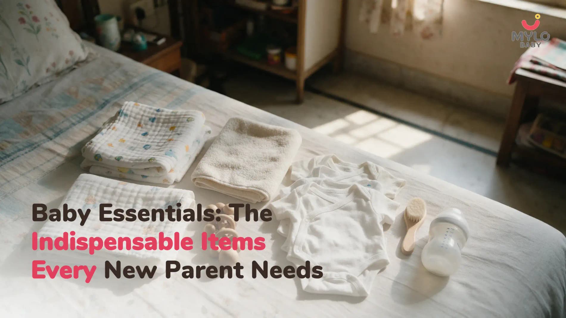 Baby Essentials: The Indispensable Items Every New Parent Needs