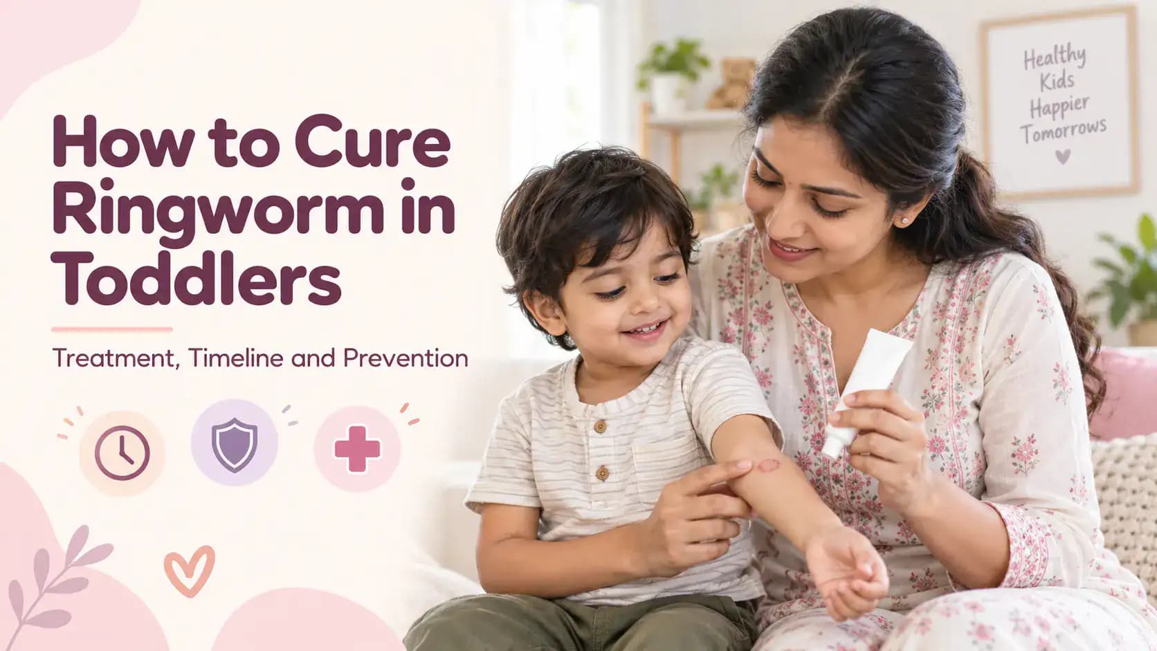 How to Cure Ringworm in Toddlers: Treatment, Timeline and Prevention
