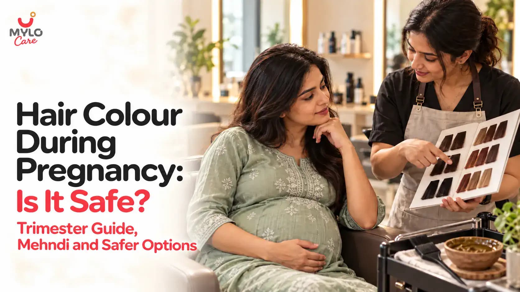 Hair Colour During Pregnancy: Is It Safe? Trimester Guide, Mehndi and Safer Options
