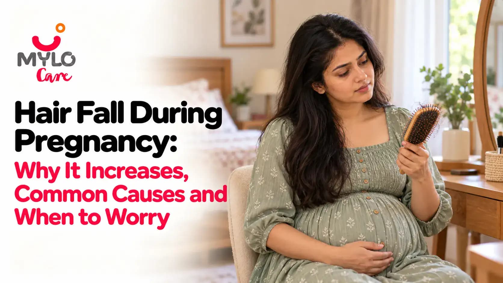 Hair Fall During Pregnancy: Why It Increases, Common Causes and When to Worry