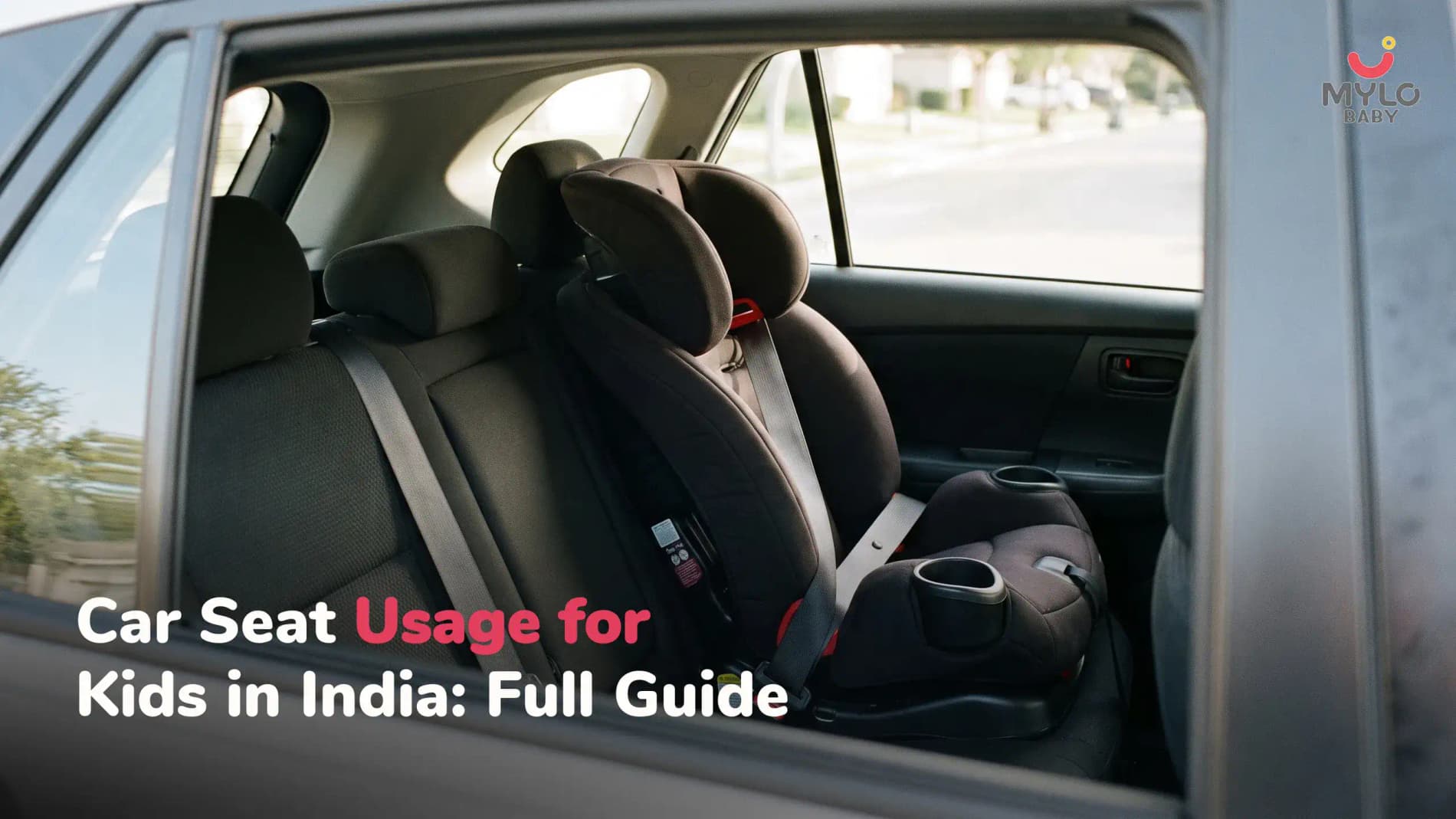 Car Seat Usage for Children in India: A Complete Safety Guide for Parents (2026 Complete Guide)