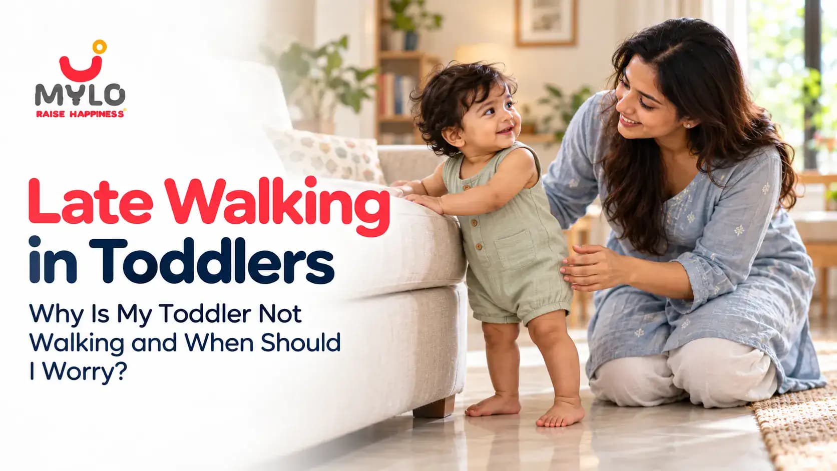 Late Walking in Toddlers: Why Is My Toddler Not Walking and When Should I Worry? (2026)