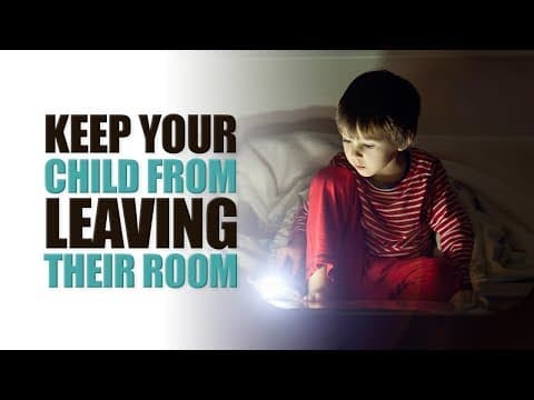 Keep Your Child From Leaving Their Room